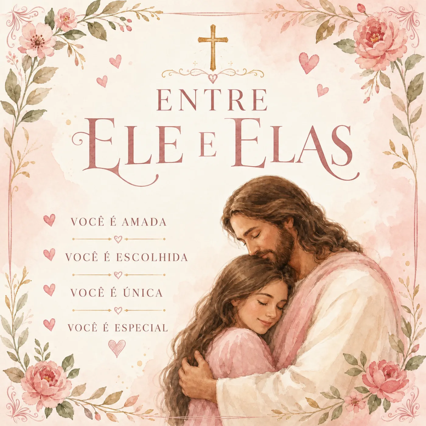 Arte do devocional Entre Ele e Elas: você é amada, escolhida, única e especial